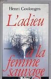 L'adieu a la femme sauvage