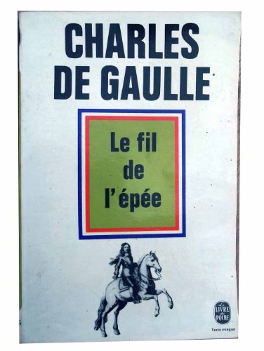 Charles De Gaulle Le Fil De L Epee Ed Livre De Poche 1973 Pdf Online Orhantobin