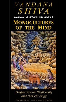 Monocultures of the Mind: Perspectives on Biodiversity and Biotechnology
