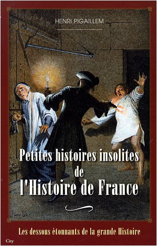 couverture de : Petites histoires insolites de l'histoire de France