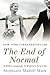The End of Normal: A Wife's Anguish, A Widow's New Life by 