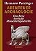 Abenteuer Archäologie: Eine Reise durch die Menschheitsgeschichte by Hermann Parzinger