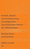 Image de Freiheit, Schuld und Verantwortung: Grundzüge einer naturalistischen Theorie der Willensfreiheit (e