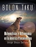 Image de Bolon Tiku: Matematicas y Astronomia En La America Precolombina