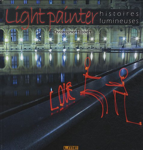 Download Light painter : Histoires lumineuses Download Light painter : Histoires lumineuses