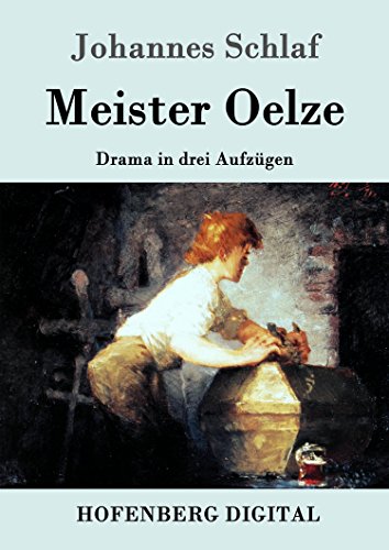 Meister Oelze: Drama in drei Aufzügen Meister Oelze: Drama in drei Aufzügen