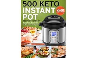 500 Keto Instant Pot Recipes Cookbook: The Easy Electric Pressure Cooker Ketogenic Diet Cookbook to Reset Your Body and Live a Healthy Life