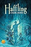 Haffling [Library Edition] by Caleb James