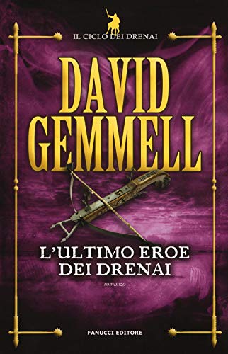 L'ultimo eroe dei Drenai: Il ciclo dei Drenai vol. 4
