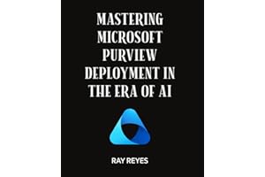 Mastering Microsoft Purview Deployment in the era of AI