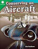 Conserving an Aircraft (Grade 4) (Smithsonian Steam Readers) by 