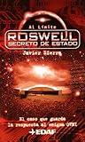 Roswell, secreto de estado : al caso que guarda la respuesta el enigma OVNI (Al Limite) by 