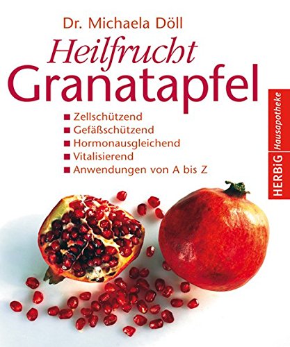 Download Heilfrucht Granatapfel: Zellschützend. Gefäßschützend, Hormonausgleichend. Vitalisierend. Anwendungen von A - Z (Herbig Hausapotheke) Download Heilfrucht Granatapfel: Zellschützend. Gefäßschützend, Hormonausgleichend. Vitalisierend. Anwendungen von A - Z (Herbig Hausapotheke)