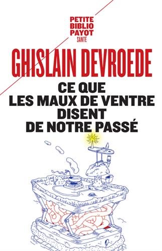 Book's Cover of Ce que les maux de ventre disent de notre passé
