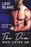 The Dom Who Loved Me, Masters and Mercenaries, Book 1 (Masters & Mercenaries) by 