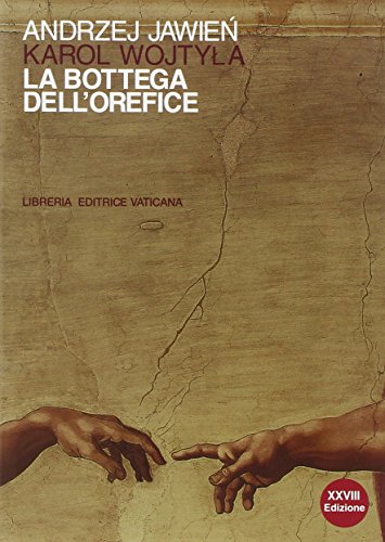 La bottega dell'orefice. Meditazioni sul sacramento del matrimonio che di tanto in tanto si trasformano in dramma libro