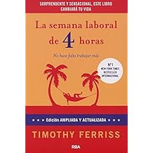 La semana laboral de 4 horas: 4ª edición ampliada
