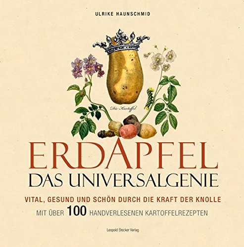 Download Erdapfel - Das Universalgenie: Vital, gesund und schön durch die Kraft der Knolle. Mit über 100 handverlesenen Kartoffelrezepten Download Erdapfel - Das Universalgenie: Vital, gesund und schön durch die Kraft der Knolle. Mit über 100 handverlesenen Kartoffelrezepten