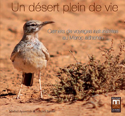 Download Un désert plein de vie : Carnets de voyages naturalistes au Maroc Saharien Download Un désert plein de vie : Carnets de voyages naturalistes au Maroc Saharien