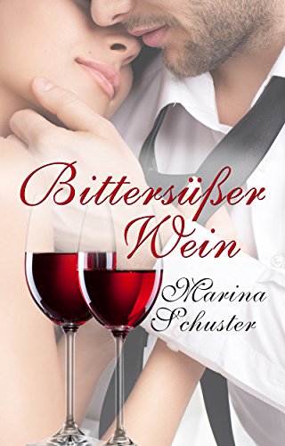 Download Bittersüßer Wein: Liebesroman Download Bittersüßer Wein: Liebesroman