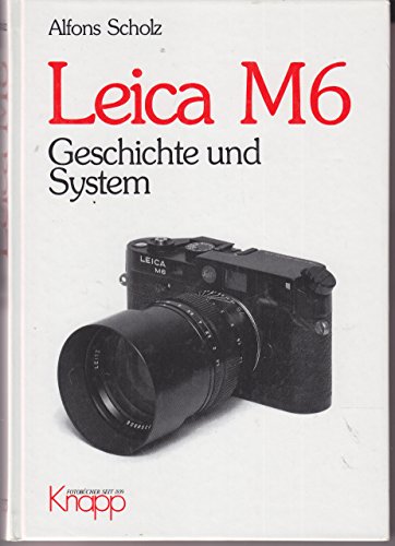 Preisvergleich Produktbild Leica M6. Geschichte und System