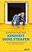 Produktbild Kindheit ohne Strafen: Neue wertschätzende Wege für Eltern, die es anders machen wollen