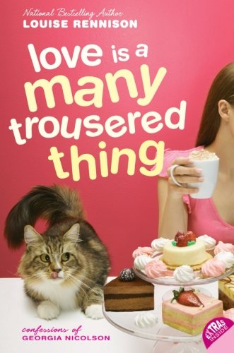 Love Is a Many Trousered Thing (Confessions of Georgia Nicolson, Band 8)