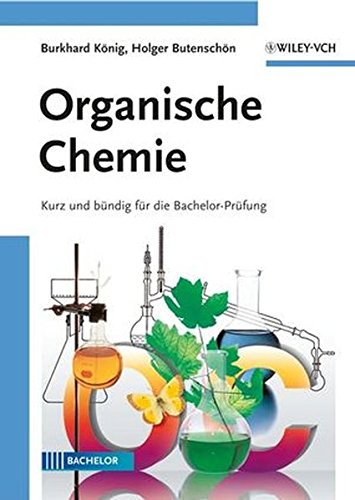 Organische Chemie: Kurz und bündig für die Bachelor-Prüfung: Kurz Und Bundig Fur Die Bachelor-prufung Buchen