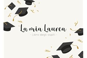 La mia Laurea: Libro degli ospiti per la tua festa di laurea - guest book - 100 pagine a righe grandi - 22x15 cm