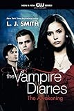 The Vampire Diaries: The Awakening by L. J. Smith