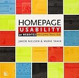 Homepage Usability: 50 Websites Deconstructed: Real World Usability Deconstructed (Voices That Matter) by