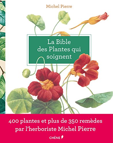 La Bible des plantes qui soignent francais