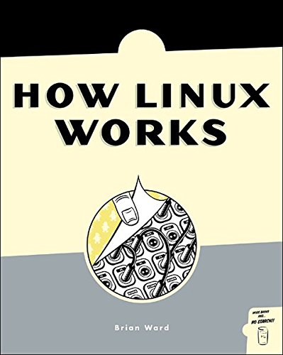 Download How Linux Works: What Every SuperUser Should Know