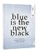 Blue is the New Black: The 10 Step Guide to Developing and Producing a Fashion Collection by 