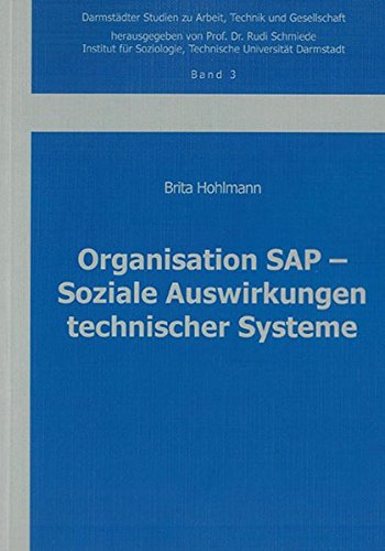Preisvergleich Produktbild Organisation SAP – Soziale Auswirkungen technischer Systeme (Darmstädter Studien zu Arbeit, Technik und Gesellschaft)