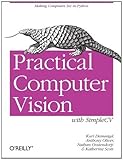 Image de Practical Computer Vision with SimpleCV: The Simple Way to Make Technology See