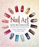 Nail Art Sourcebook: Over 500 Designs for Fingertip Fashions