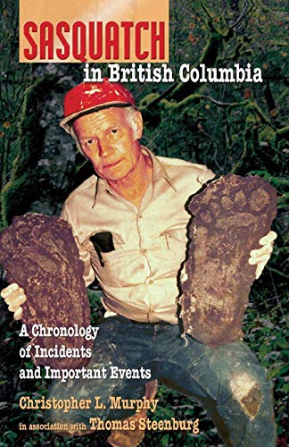 Sasquatch in British Columbia: A Chronology of Incidents & Important Events livre