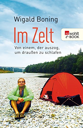Download Im Zelt: Von einem, der auszog, um draußen zu schlafen Download Im Zelt: Von einem, der auszog, um draußen zu schlafen