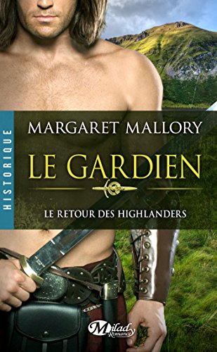 Télécharger Le Gardien: Le Retour des highlanders, T1 PDF