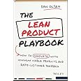 The Lean Product Playbook: How to Innovate with Minimum Viable Products and Rapid Customer Feedback