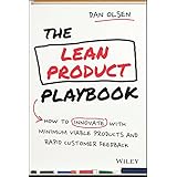 The Lean Product Playbook: How to Innovate with Minimum Viable Products and Rapid Customer Feedback