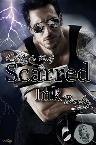 Scarred Ink: Body (Tailors Ink Reihe 1) Scarred Ink: Body (Tailors Ink Reihe 1)