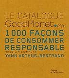 Le catalogue GoodPlanet.org : 1000 Façons de consommer responsable