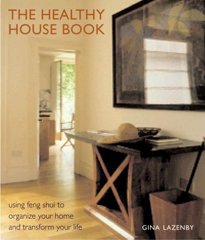The Healthy House Book: Using Feng Shui to Organize Your Home and Transfor Your Life by Gina Lazenby (2000-10-01) en ligne The Healthy House Book: Using Feng Shui to Organize Your Home and Transfor Your Life by Gina Lazenby (2000-10-01) en ligne