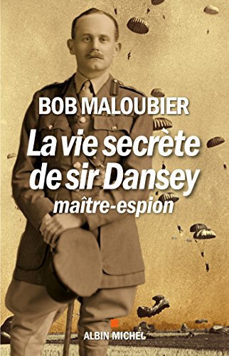 La Vie secrète de Sir Dansey, maître-espion La Vie secrète de Sir Dansey, maître-espion
