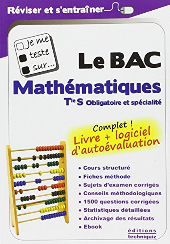 Télécharger Je me teste sur. Le BAC - Mathématiques Tle S (logiciel d'autoévaluation inclus) PDF