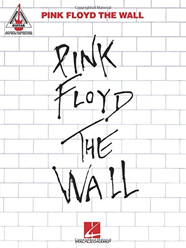 Pink Floyd – The Wall – Guitar Recorded Versions | Note-for-Note Guitar TAB | 26 Songs Including Comfortably Numb, Hey You and Run Like Hell | Hal Leonard Sheet Music