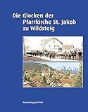 Image de Die Glocken der Pfarrkirche St. Jakob zu Wildsteig
