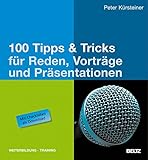 Image de 100 Tipps & Tricks für Reden, Vorträge und Präsentationen: Mit Checklisten als Download